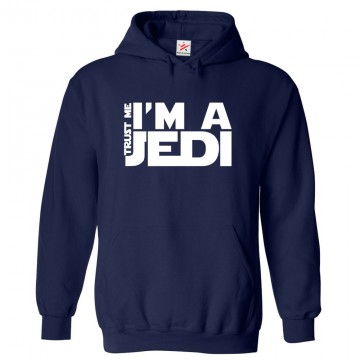 Trust me I'm a Jedi Unisex Kids and Adults Pullover Hoodie for Sci-Fi Movie Fans